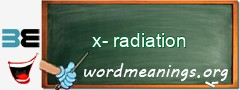 WordMeaning blackboard for x-radiation